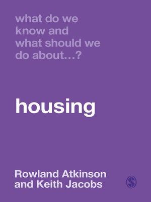 cover image of What Do We Know and What Should We Do About Housing?